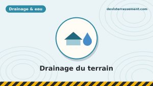 Drainage de terrain : pourquoi l’intégrer dès l’excavation
