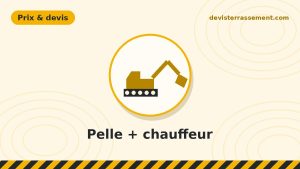 Louer une pelle avec chauffeur à la journée : prix et conseils