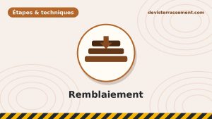 Qu’est-ce que le remblaiement ? Matériaux, compactage et réglementation