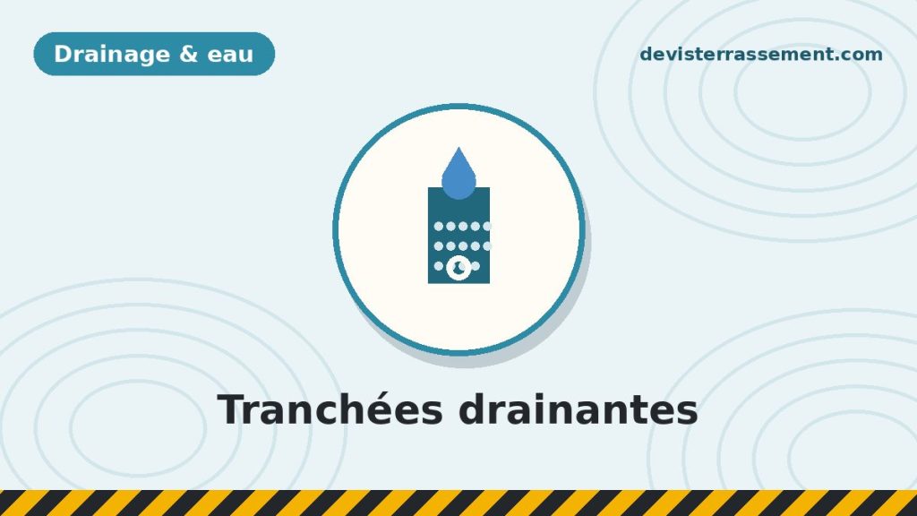 Tranchées drainantes : conception et mise en place pas à pas